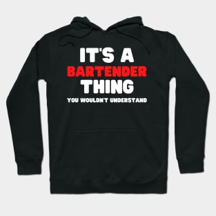 It's A Bartender Thing You Wouldn't Understand Hoodie